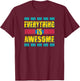 Everything is Awesome Shirt T-Shirt - T-Shirt | Maroon