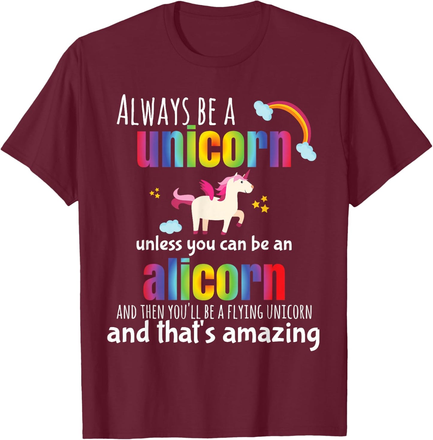 Hundredth Monkey Animal Cute Alicorn Always Be a Unicorn for Girls, Blue, Small T-Shirt - T-Shirt | Maroon