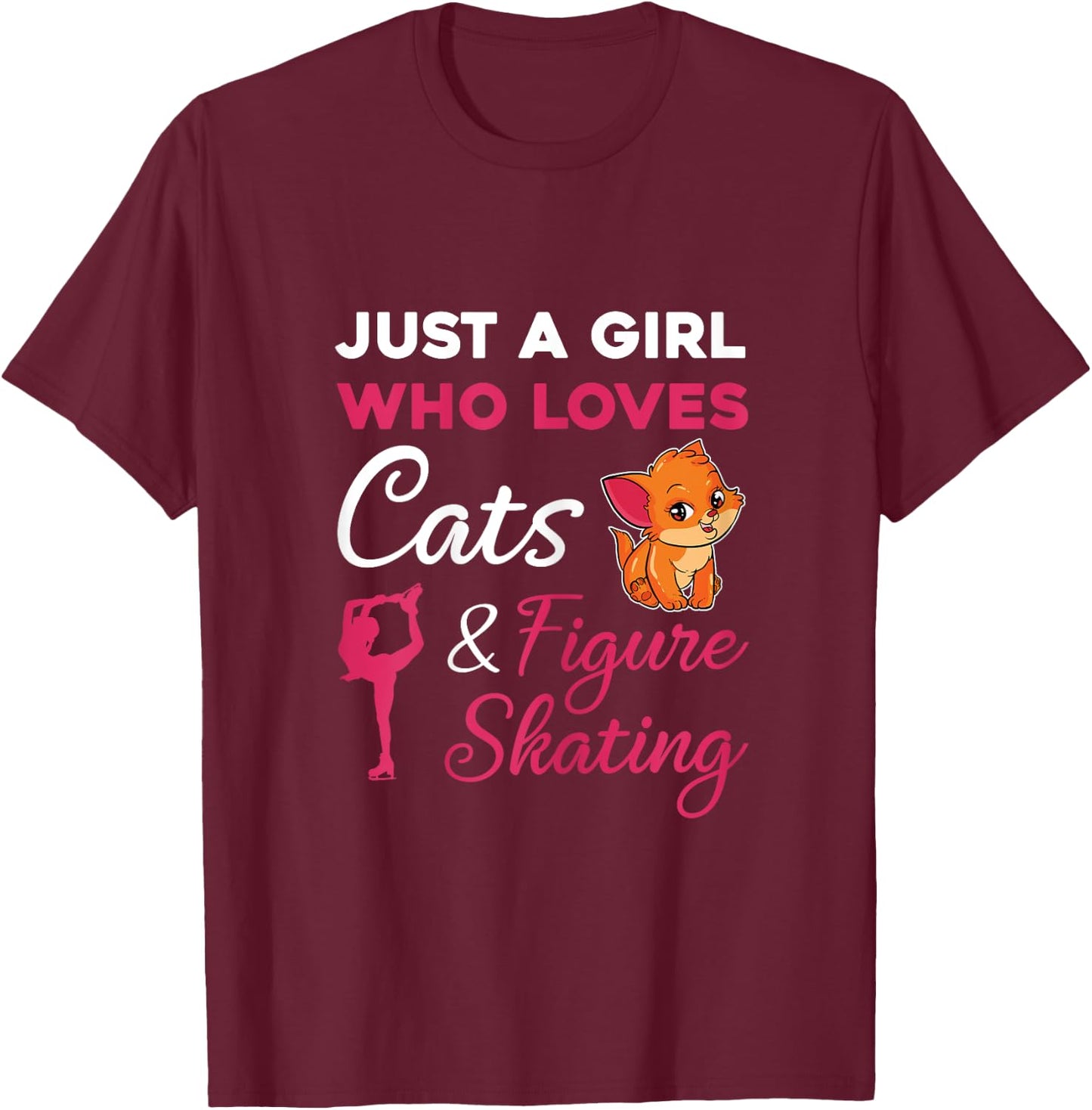 Figure And Ice Skating Gift A Cat Lover Women Girls Kids T-Shirt - T-Shirt | Maroon