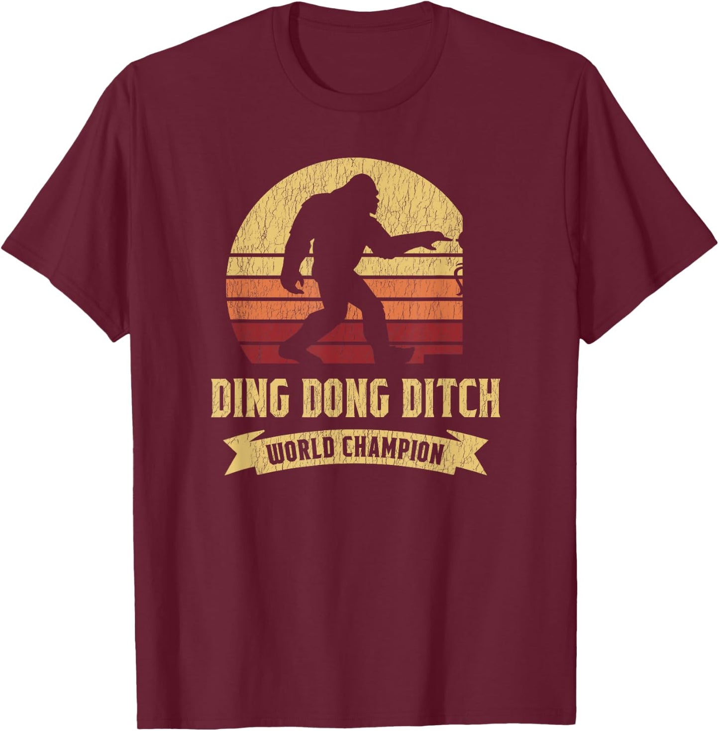 Funny Bigfoot Shirt Ding Dong Ditch World Champion T-Shirt - T-Shirt | Maroon