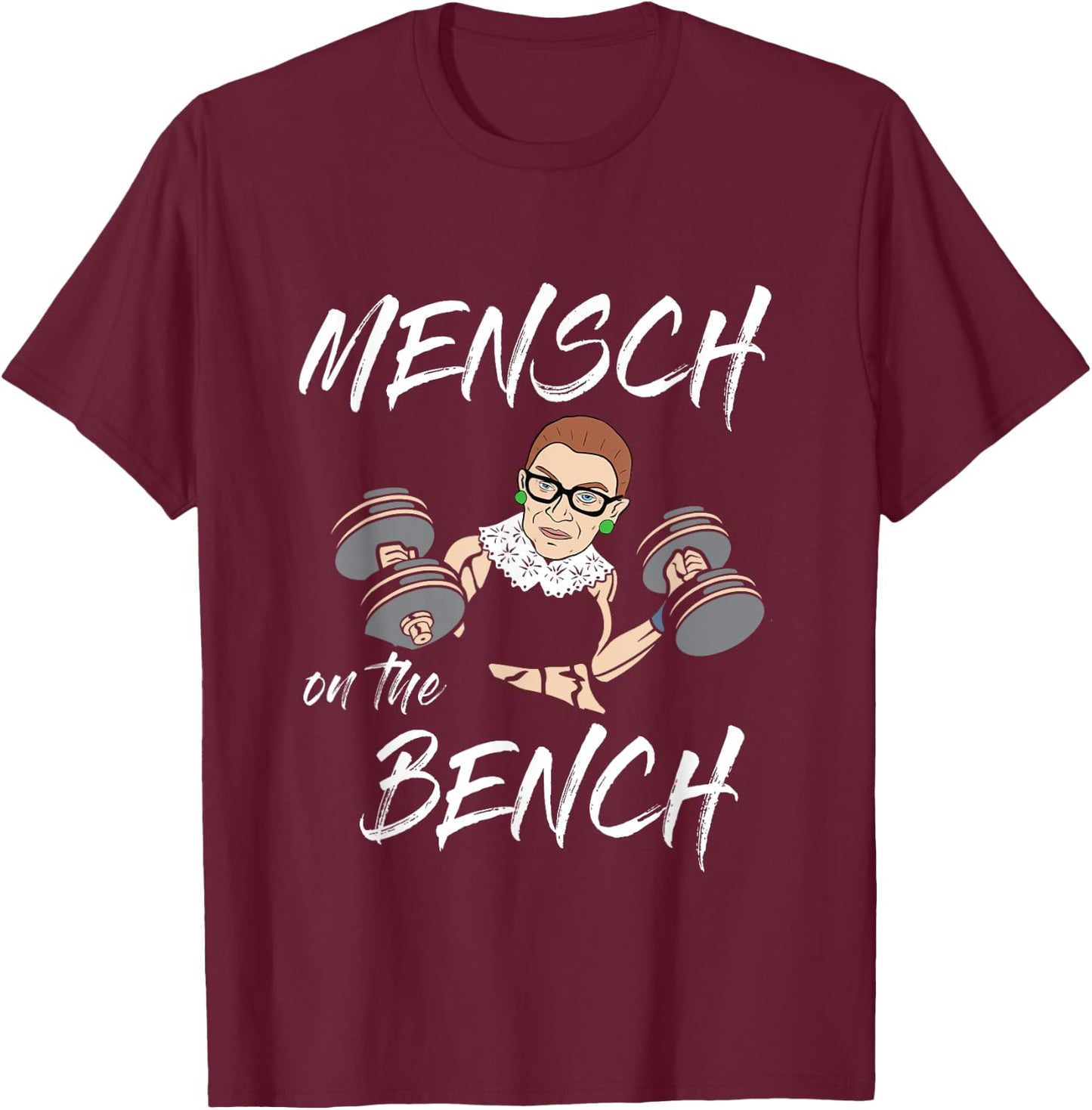 Mensch on the Bench Workout With Ruth Gym Lift Weights T-Shirt - T-Shirt | Maroon