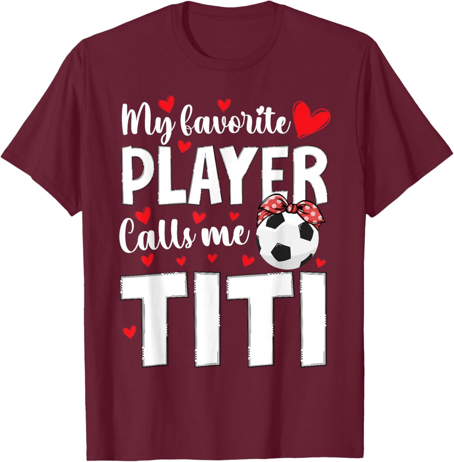 Proud Soccer Titi Of A Soccer Player Titi T-Shirt - T-Shirt | Maroon