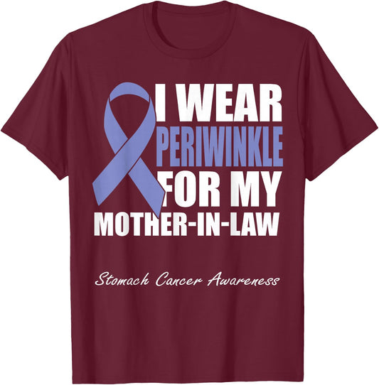 I Wear Periwinkle For My Mother-In-Law Stomach Cancer T-Shirt - T-Shirt | Maroon