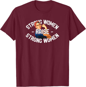 Strong Women Raise Strong Women Shirt Rosie The Riveter T-Shirt - T-Shirt | Maroon