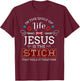 Sewing Jesus Shirt Quilting Needle Christian T-Shirt - T-Shirt | Maroon