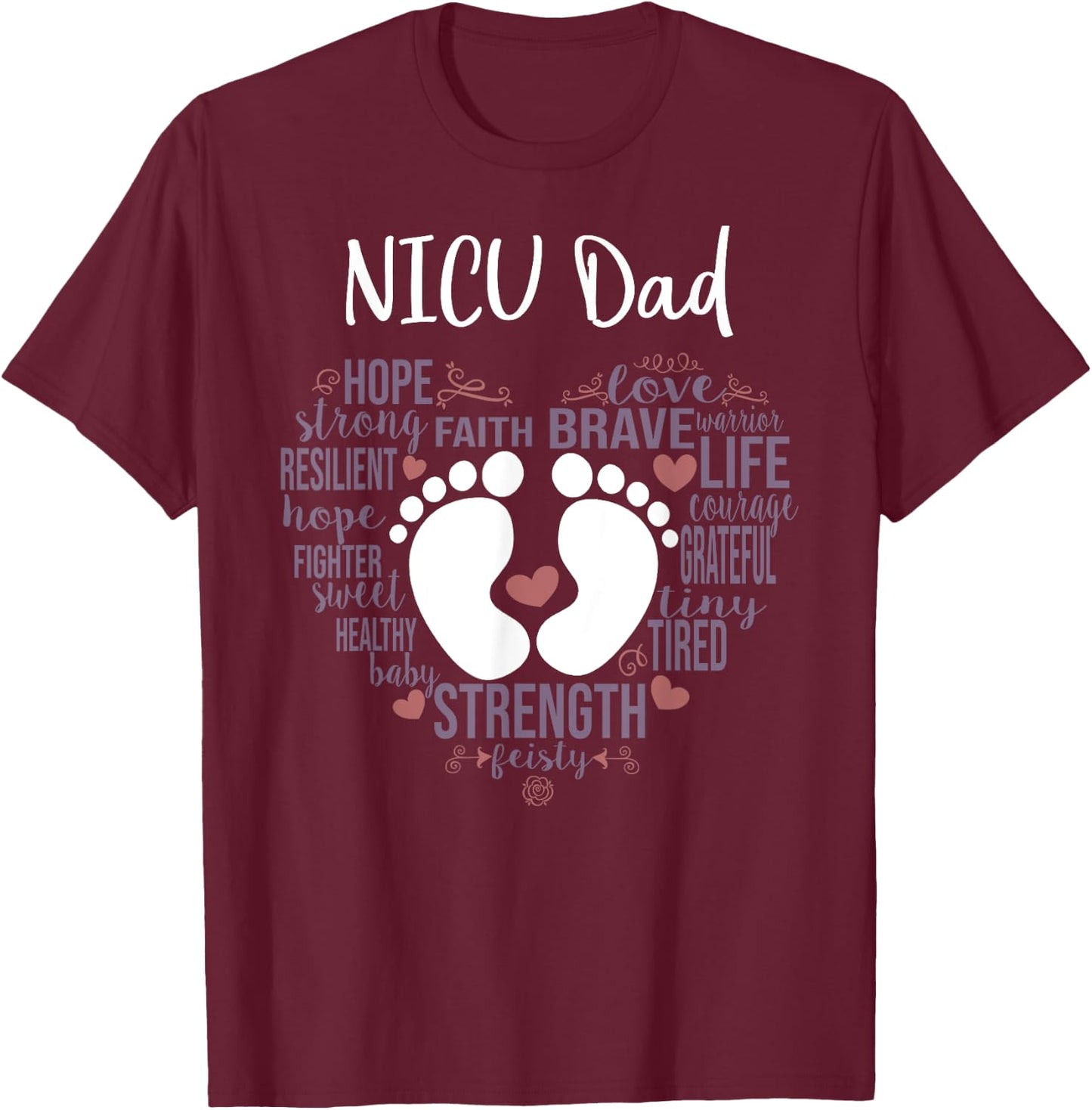 "NICU Dad" Preemie or NICU Daddy T-Shirt - T-Shirt | Maroon