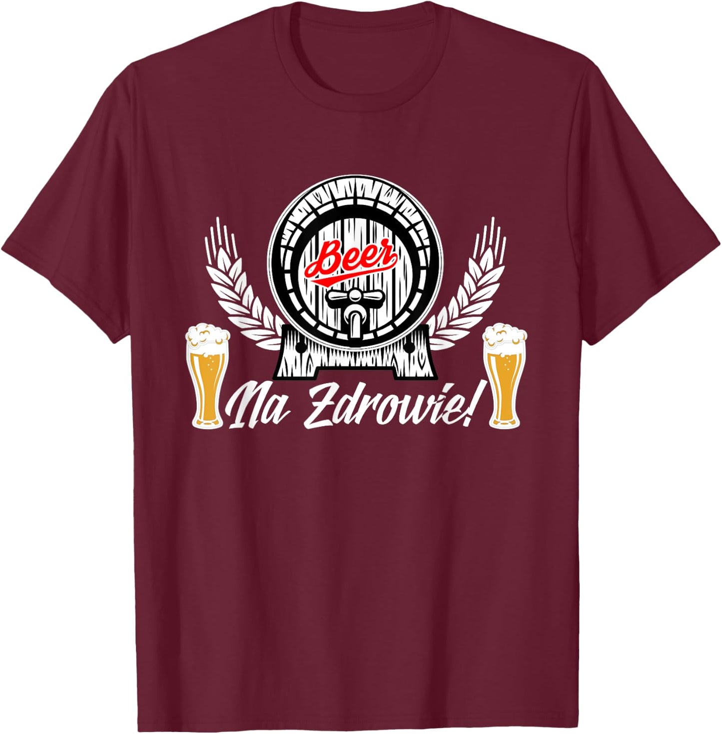 Na Zdrowie Polish Beer Drinking Shirt Polska T-Shirt - T-Shirt | Maroon