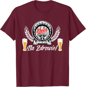 Na Zdrowie Polish Beer Drinking Shirt Polska T-Shirt - T-Shirt | Maroon
