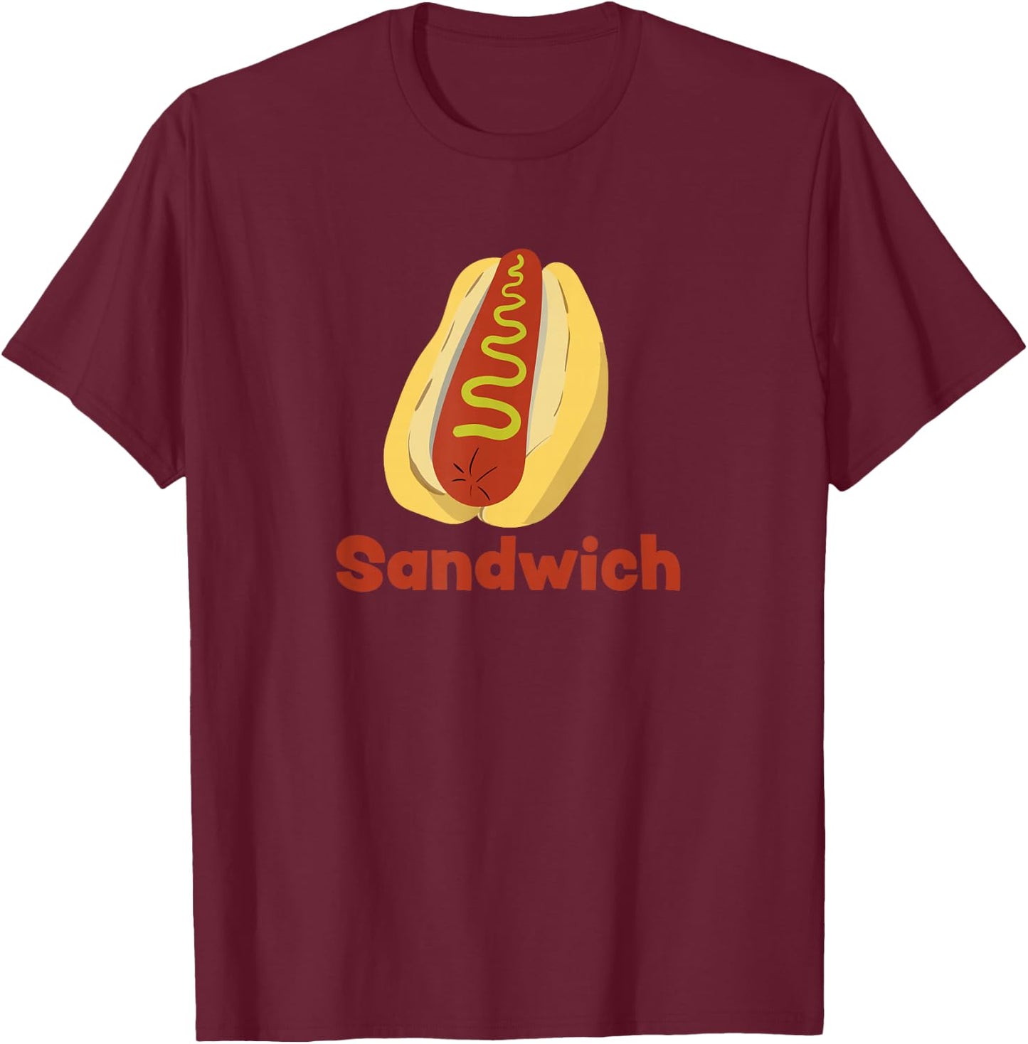 A Hot Dog is a Sandwich Funny Hotdog Novelty T-Shirt - T-Shirt | Maroon