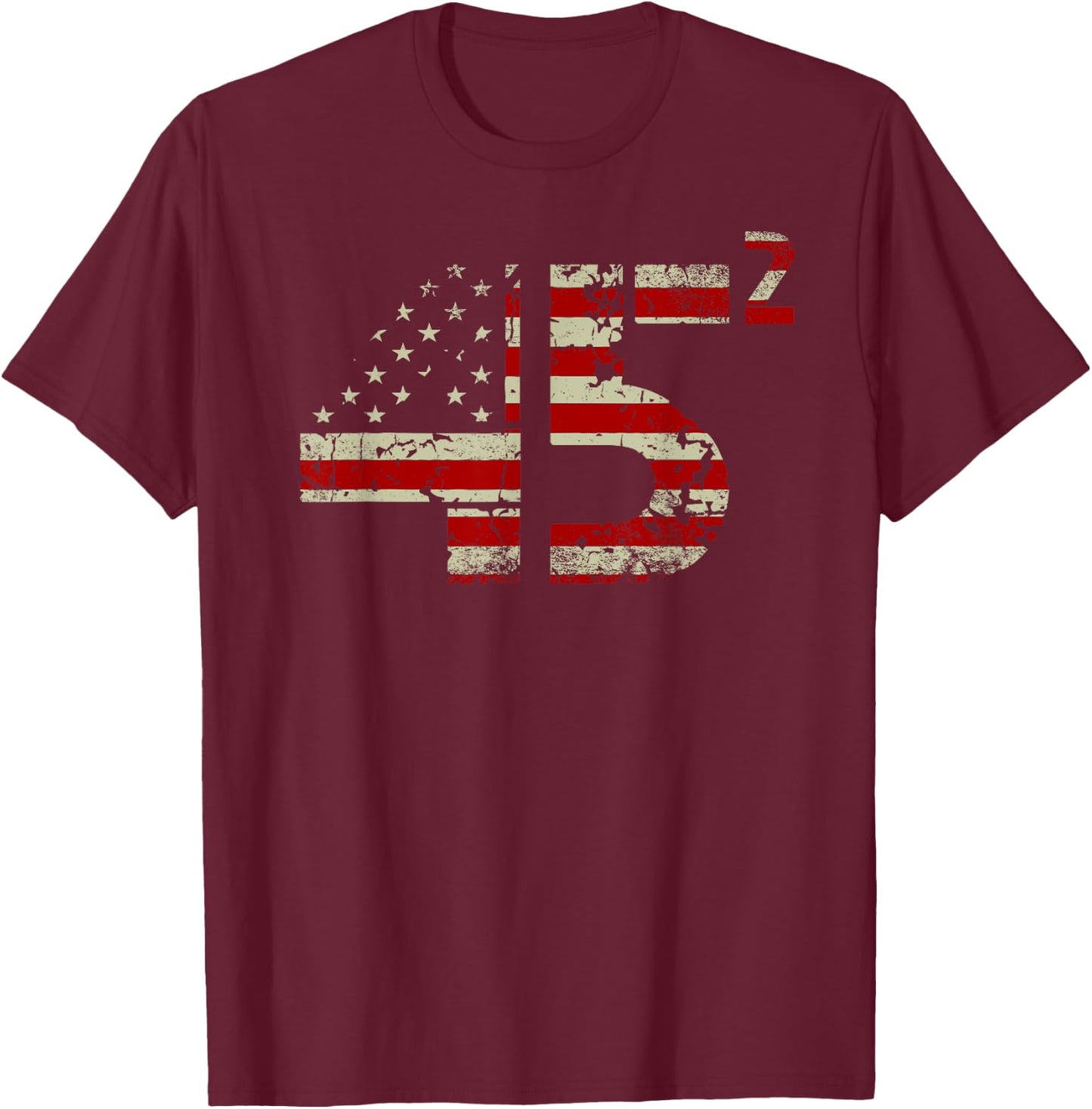 Trump 45 Squared 2020 Second Presidential Term Gifts T-Shirt - T-Shirt | Maroon