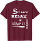 Sit Back Relax Strap it Down CHICAGO Baseball Hawk T Shirt T-Shirt - T-Shirt | Maroon
