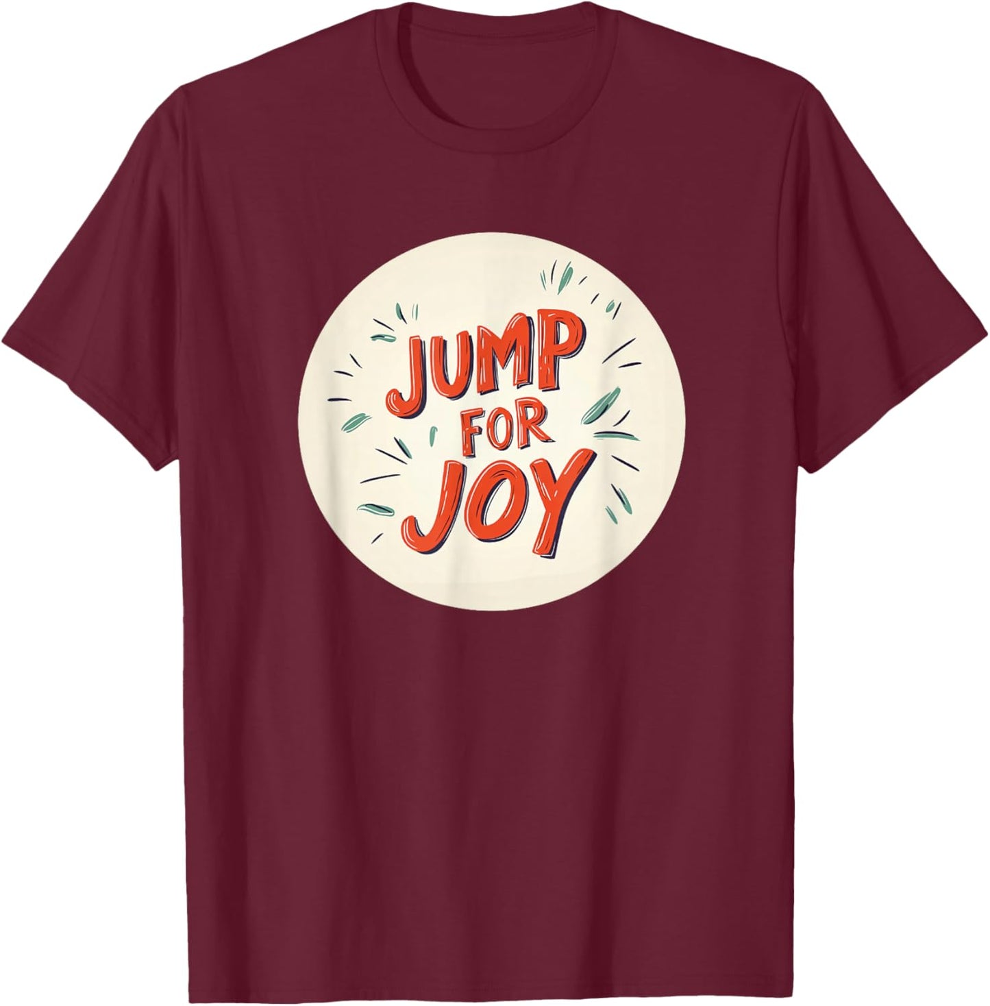 Nice Jump for Joy Statement Costume T-Shirt - T-Shirt | Maroon