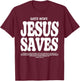 Good News Jesus Saves Christian Jesus Faith Bible Verse T-Shirt - T-Shirt | Maroon