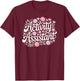 Activity Assistant, Cute Fun Floral Work, and Career T-Shirt - T-Shirt | Maroon