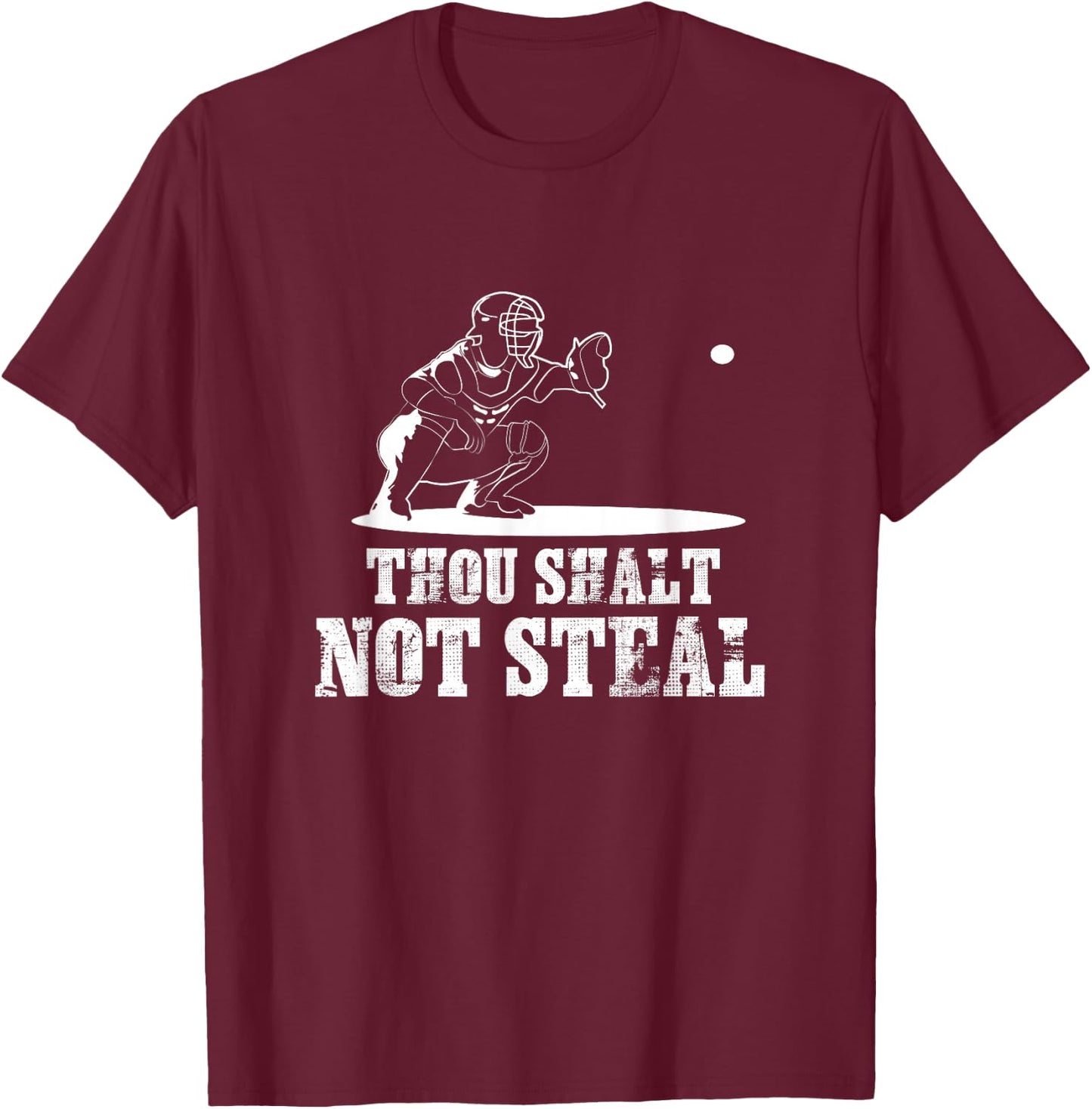 Baseball Catcher Shirt Thou Shalt Not Steal - Religious Gift T-Shirt - T-Shirt | Maroon