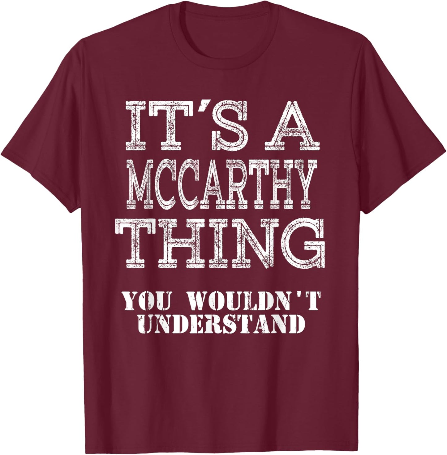 Its A MCCARTHY Thing You Wouldnt Understand Matching Family T-Shirt - T-Shirt | Maroon