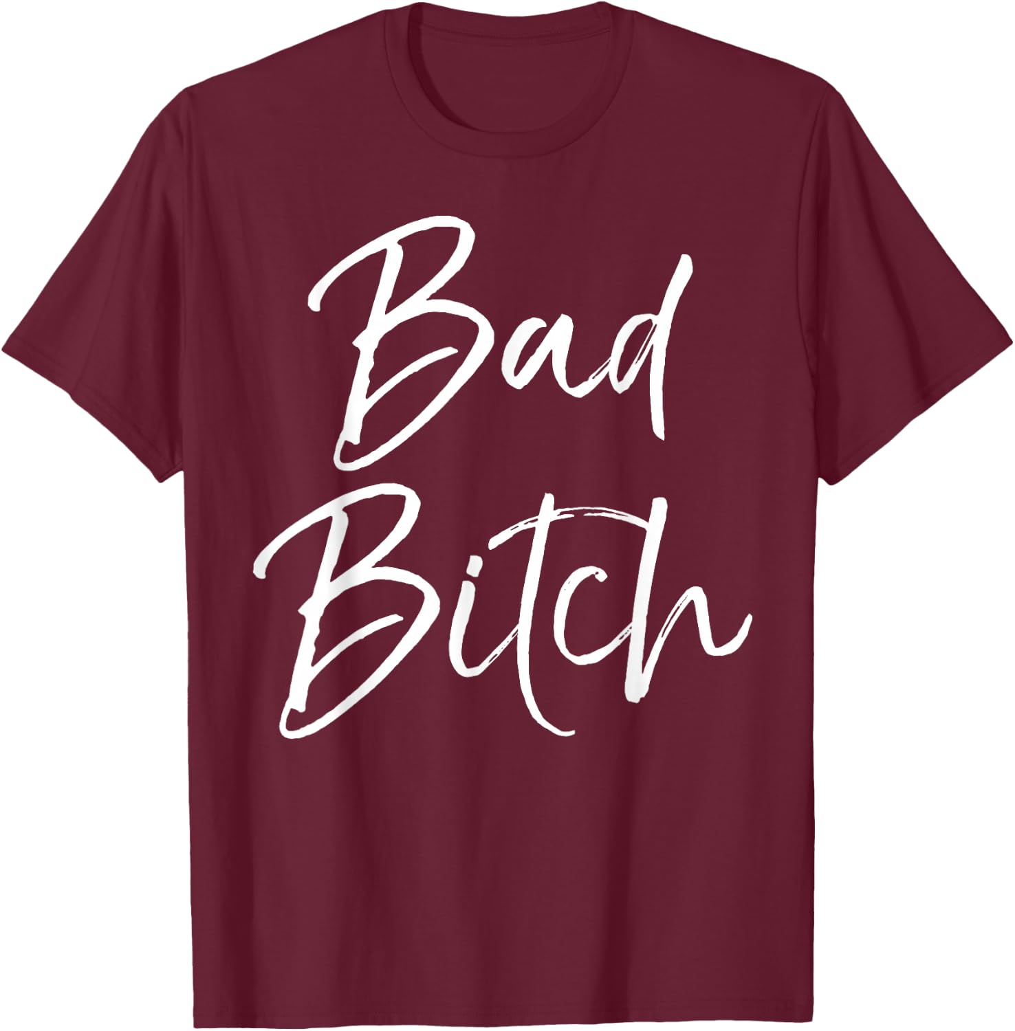Funny Gift Bad Ass Women Boss Quote Cute Bad Bitch T-Shirt - T-Shirt | Maroon