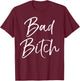 Funny Gift Bad Ass Women Boss Quote Cute Bad Bitch T-Shirt - T-Shirt | Maroon
