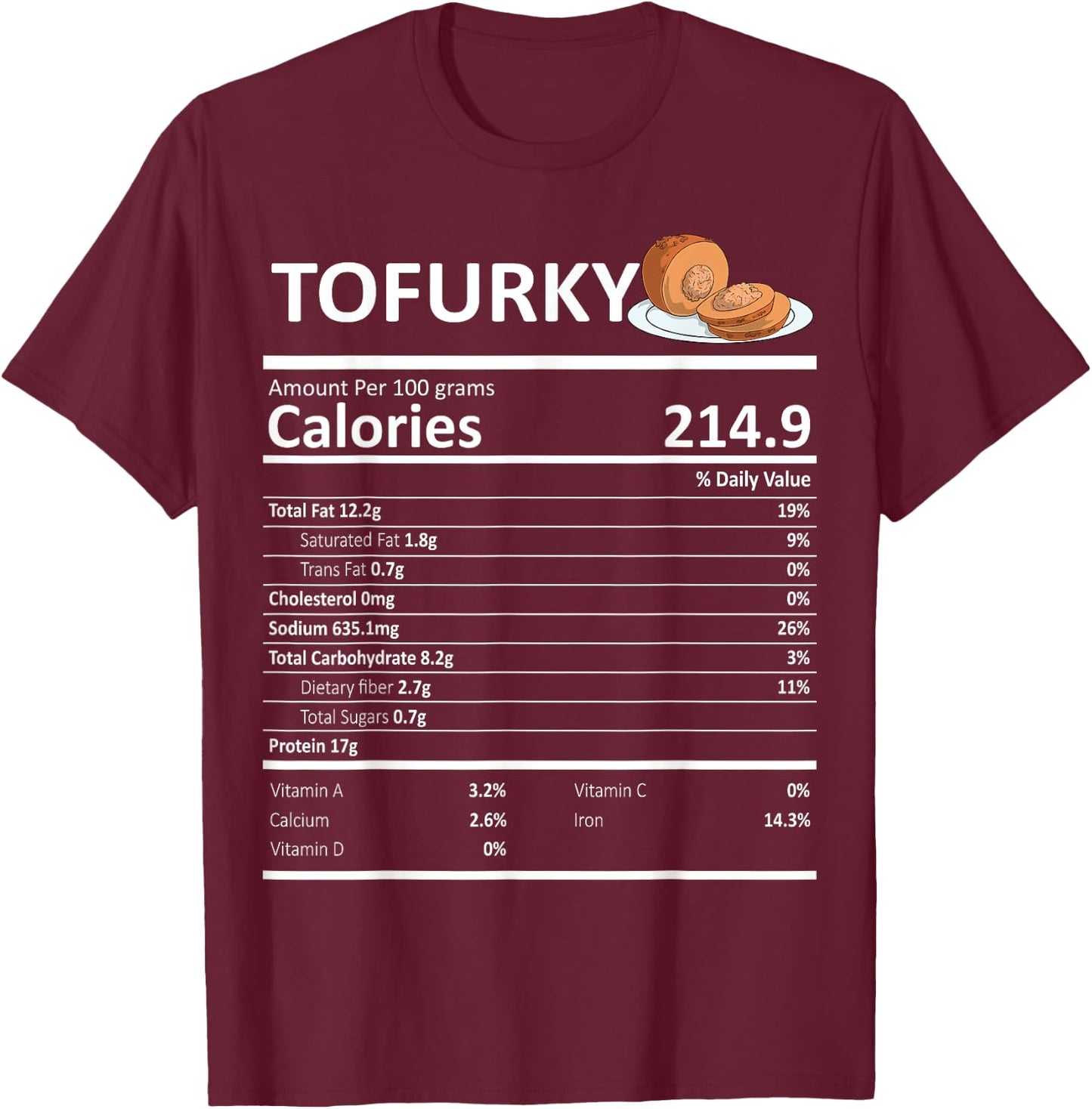 Tofurky Nutritional Facts Thanksgiving X-Mas Holiday Vegan T-Shirt - T-Shirt | Maroon