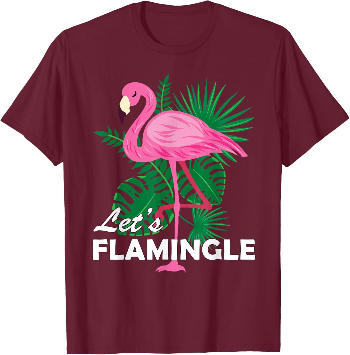 Cute Pink Flamingo Graphic Lets Flamingle Birthday Gift T-Shirt - T-Shirt | Maroon