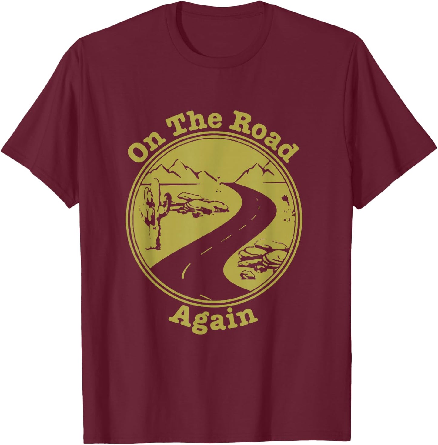 On The Road Again Vacation Camping Road Trip T-Shirt - T-Shirt | Maroon