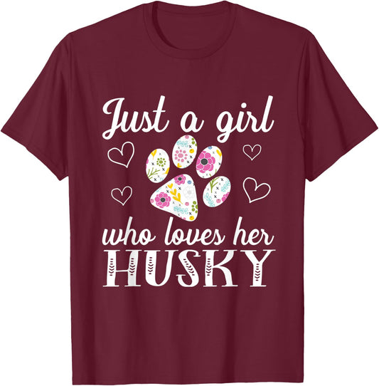 Just A Girl Who Loves Her Husky Cute Dog Owner Cute Gift T-Shirt - T-Shirt | Maroon
