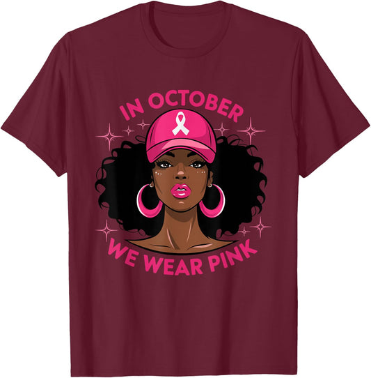 Black Woman In October We Wear Pink Ribbon Breast Cancer T-Shirt - T-Shirt | Maroon