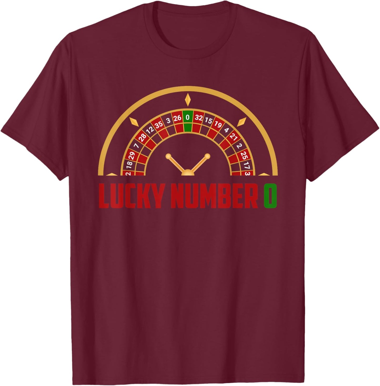 Roulette LUCKY NUMBER 0 Roulette Player Roulette Gambling T-Shirt - T-Shirt | Maroon