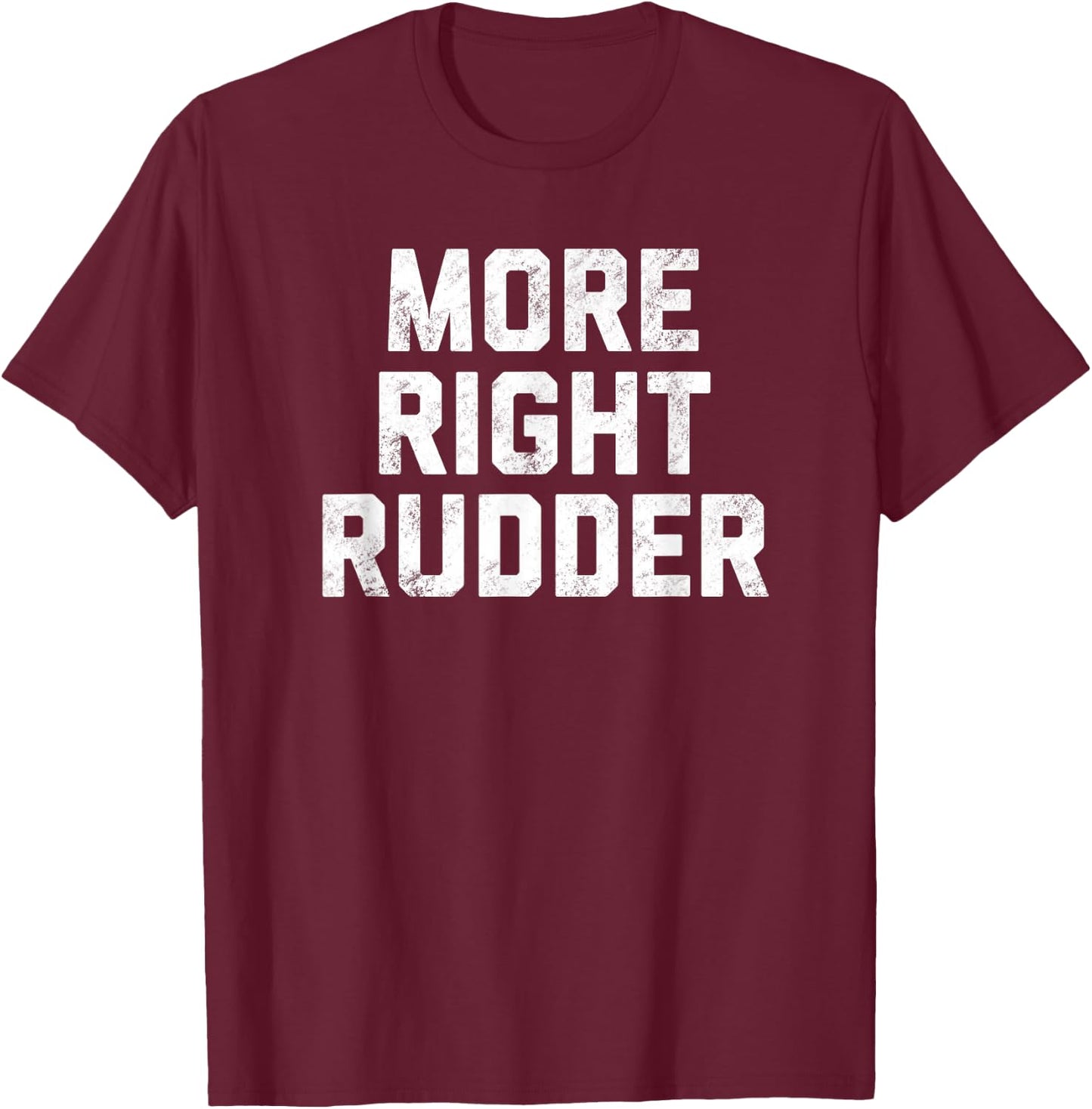 Funny CFI Flight Instructor Gift More Right Rudder T-Shirt - T-Shirt | Maroon