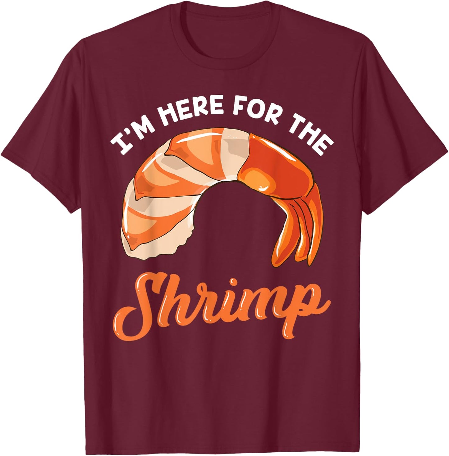 Shrimp Seafood Shellfish Gift T-Shirt - T-Shirt | Maroon