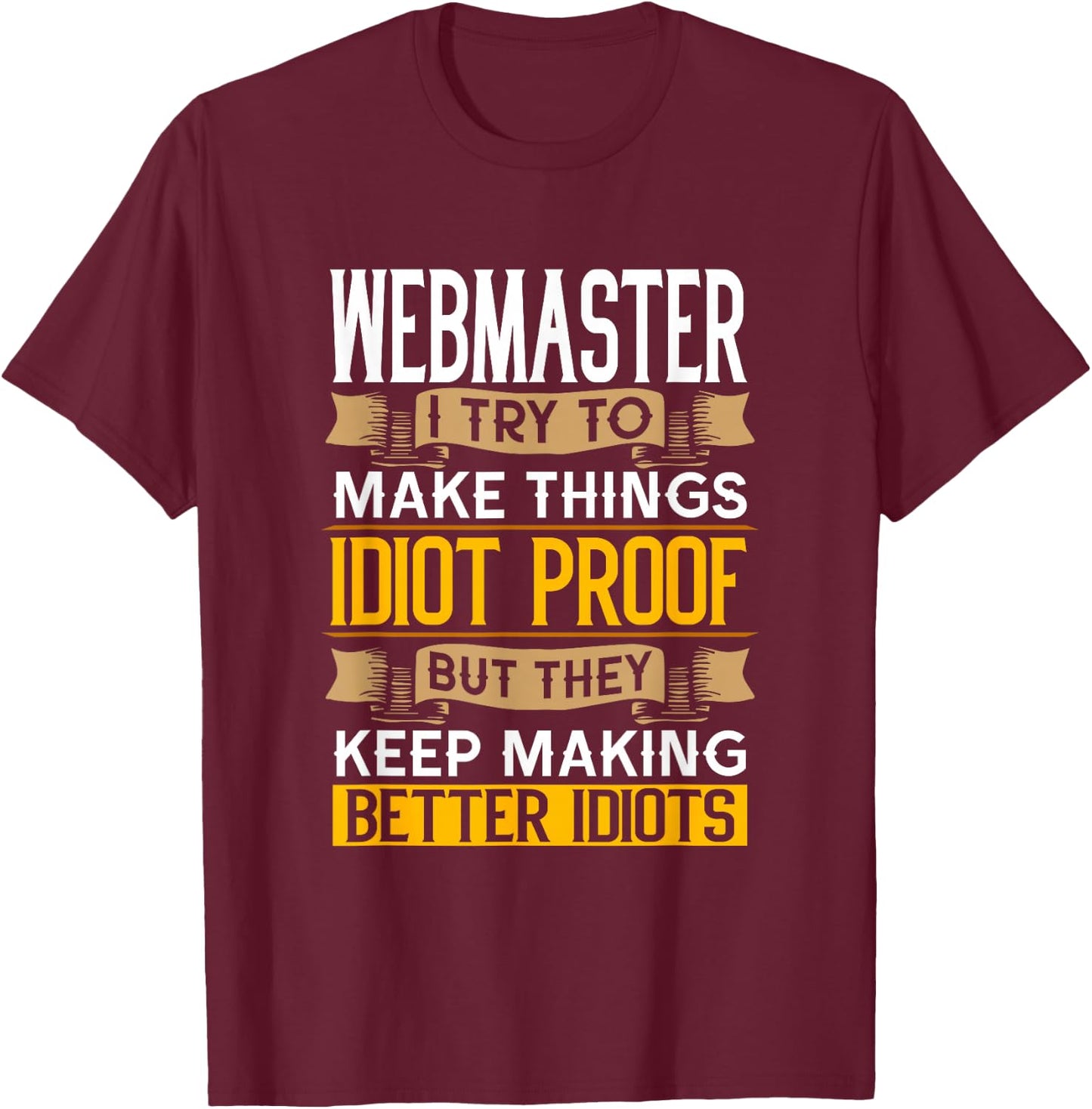 Webmaster Sarcastic Graphic Funny DevOps Coder T-Shirt - T-Shirt | Maroon