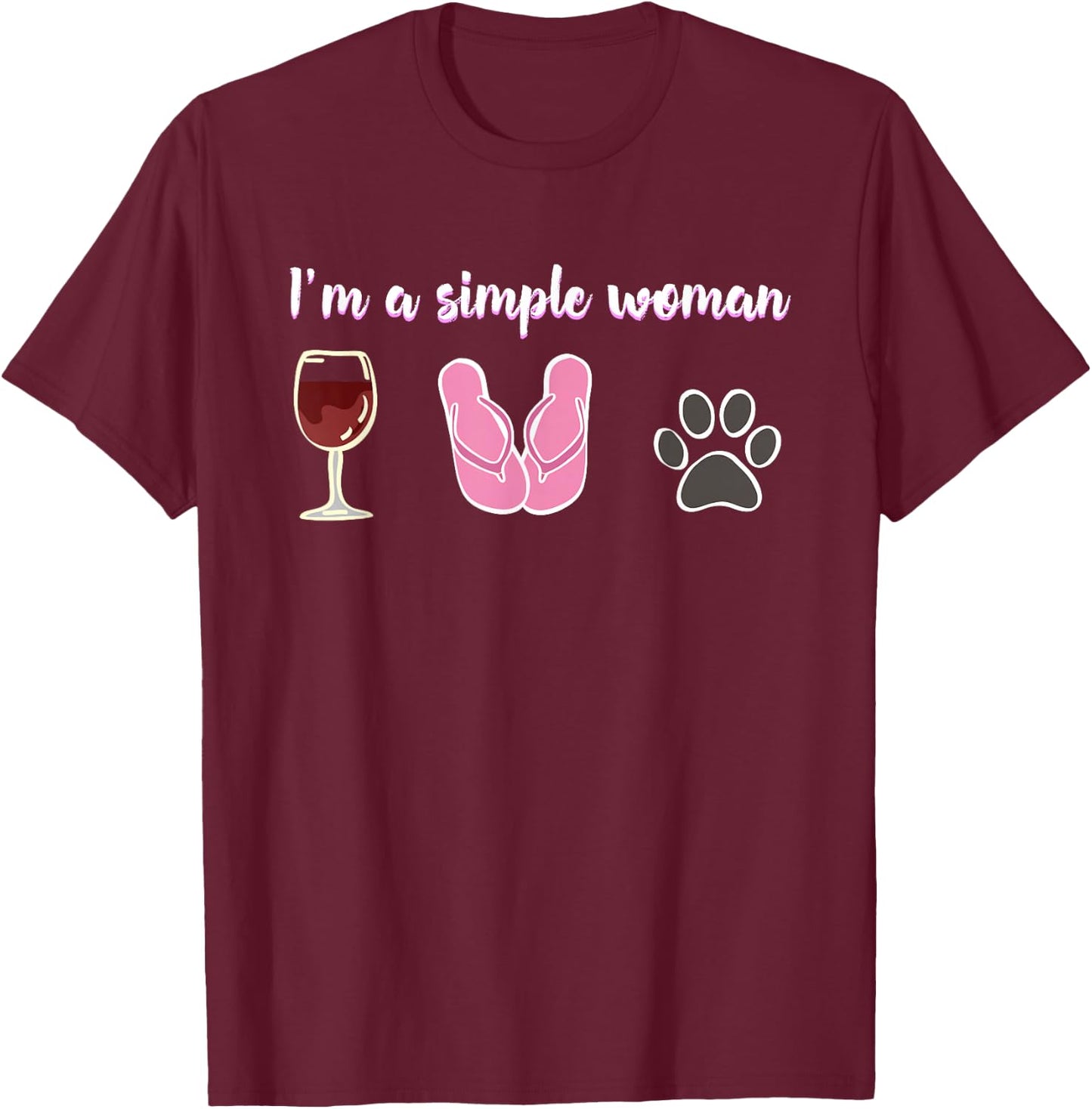 I'm Simple Woman Wine Flip flops Cute Paw Print Dog Lovers T-Shirt - T-Shirt | Maroon