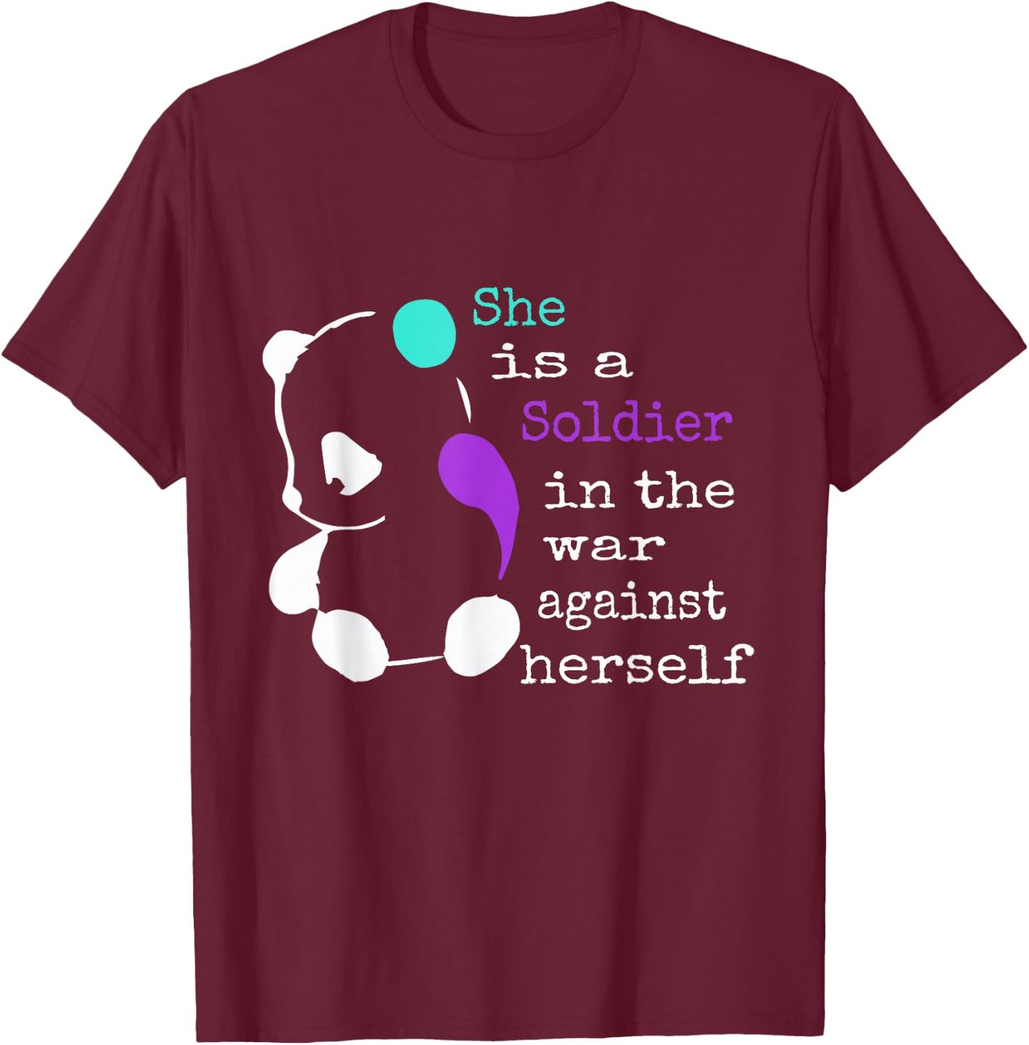 She is a Soldier Semicolon Gift Suicide Prevention Awareness T-Shirt - T-Shirt | Maroon