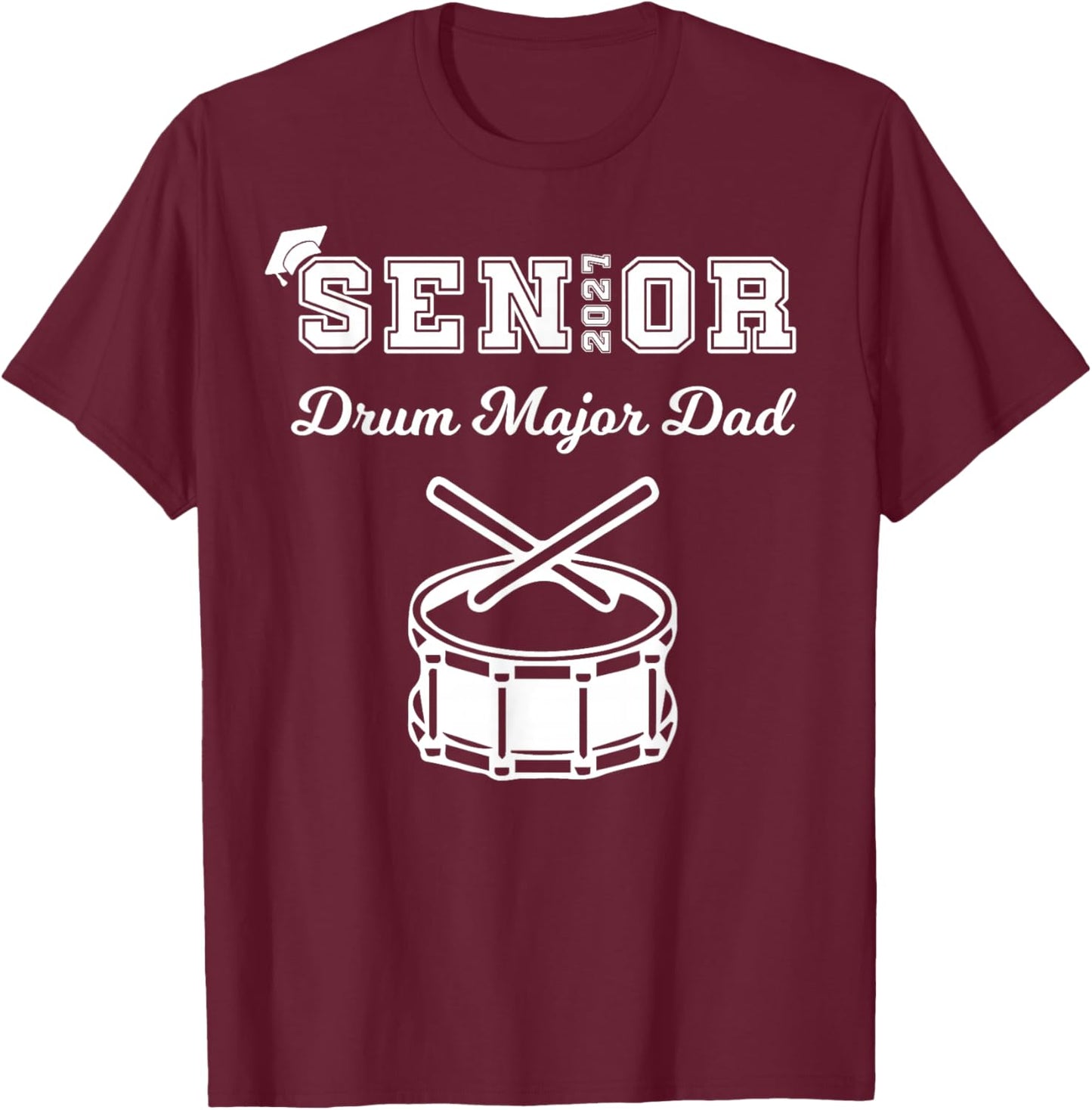 Senior 2027 Drum Major Dad Marching Band Senior Night T-Shirt - T-Shirt | Maroon