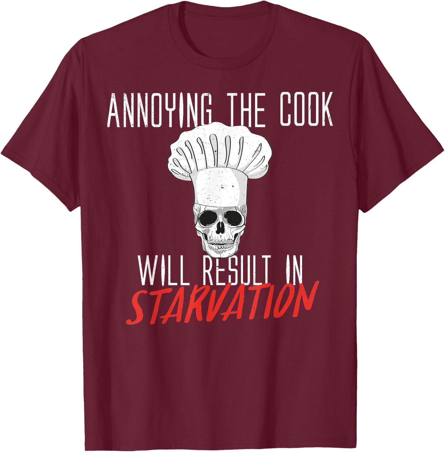 Annoying the Cook Skull Halloween Costume T-Shirt - T-Shirt | Maroon