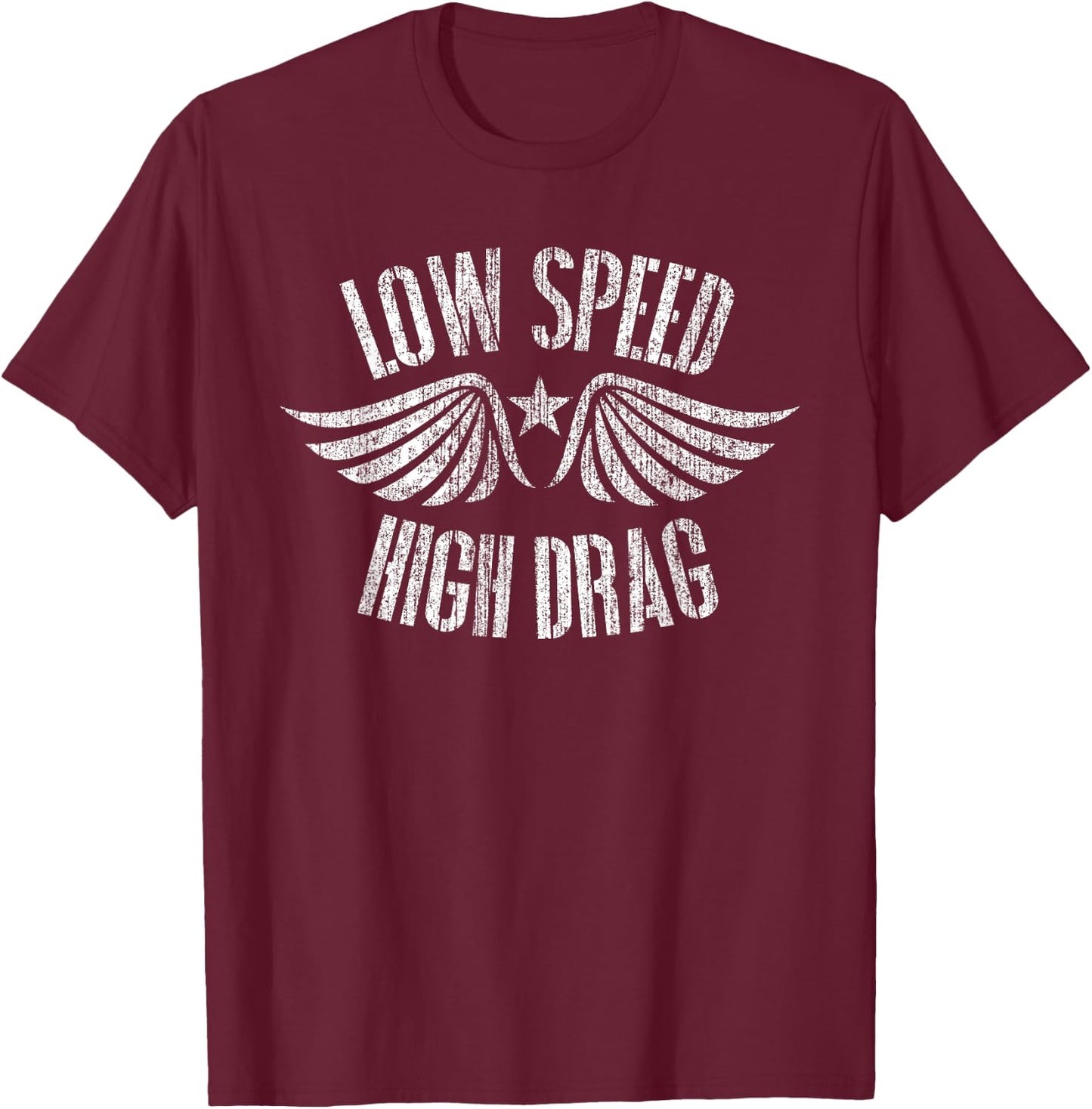 Funny Low Speed High Drag Military Veteran T-Shirt - T-Shirt | Maroon