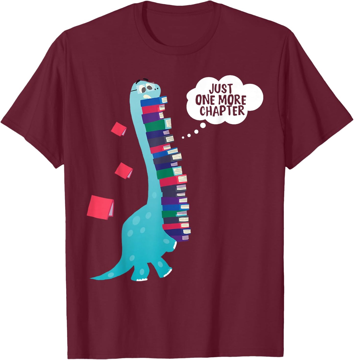 Just One More Chapter T Shirt Cute Dinosaur Book Reading T-Shirt - T-Shirt | Maroon