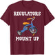 Cyclist - Regulators Mount Up -Men & Women T-Shirt - T-Shirt | Maroon