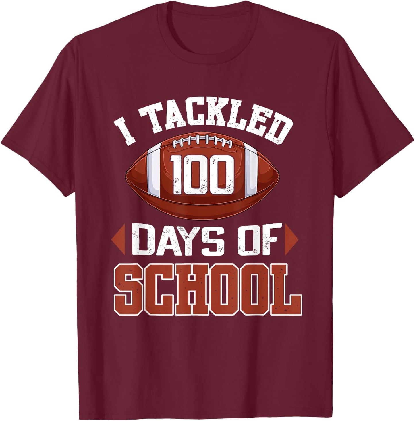 I Tackled 100 Days Football Boy Teen Kid 100th Day Of School T-Shirt - T-Shirt | Maroon