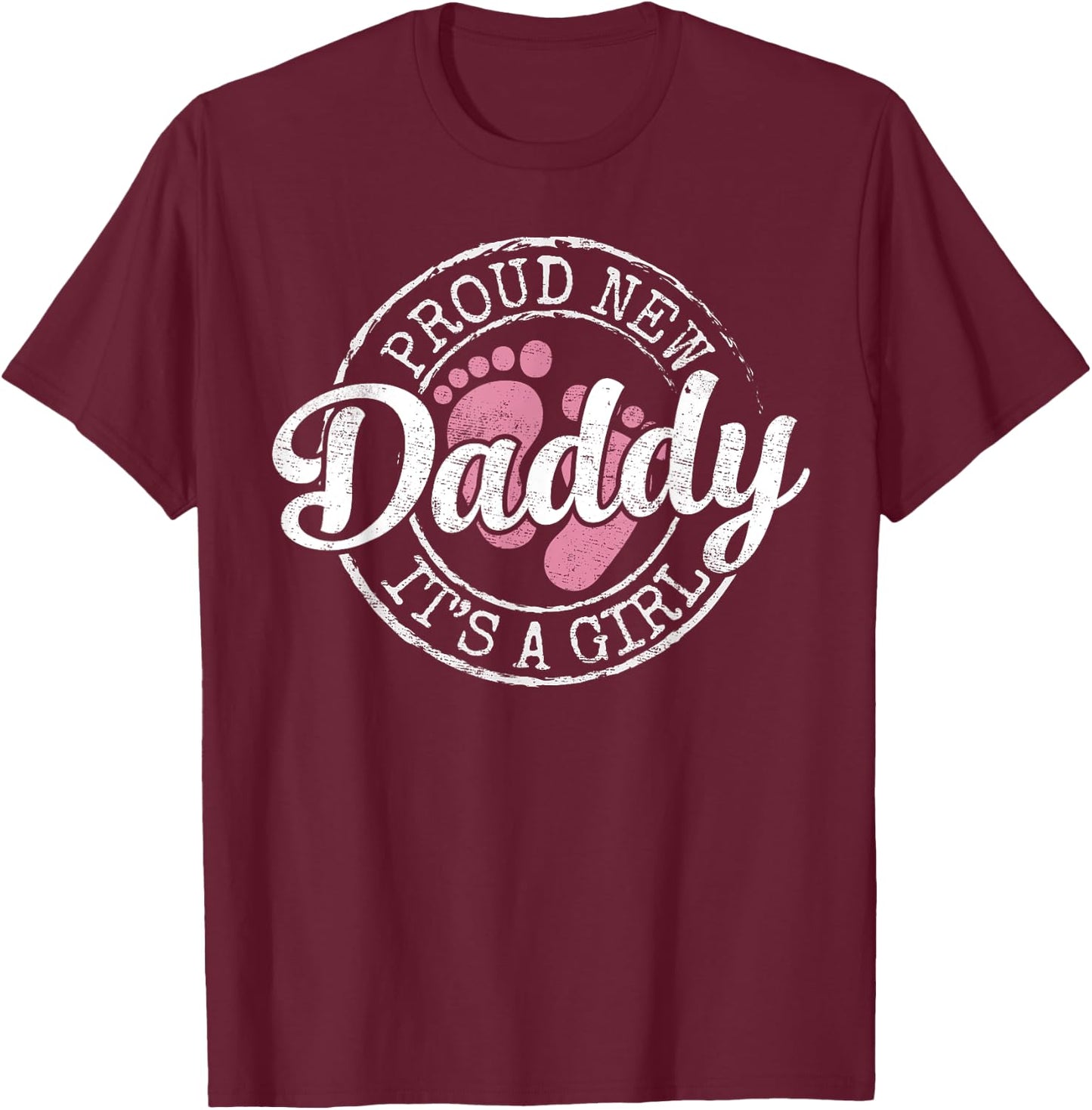 Proud New Daddy It's A Girl Dad To Be Gifts 1st Time Father T-Shirt - T-Shirt | Maroon