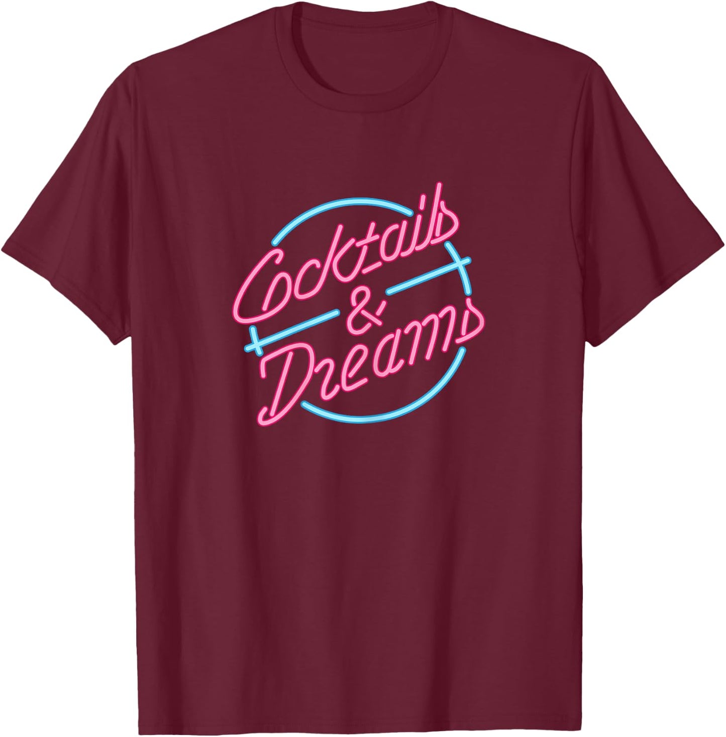 Ladies Designer Cocktails & Dreams Shirt T-Shirt - T-Shirt | Maroon