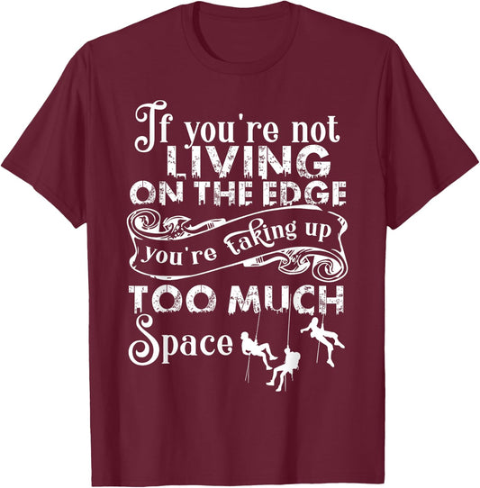 If You're Not Living On The Edge, I Love Climbing T-Shirt - T-Shirt | Maroon