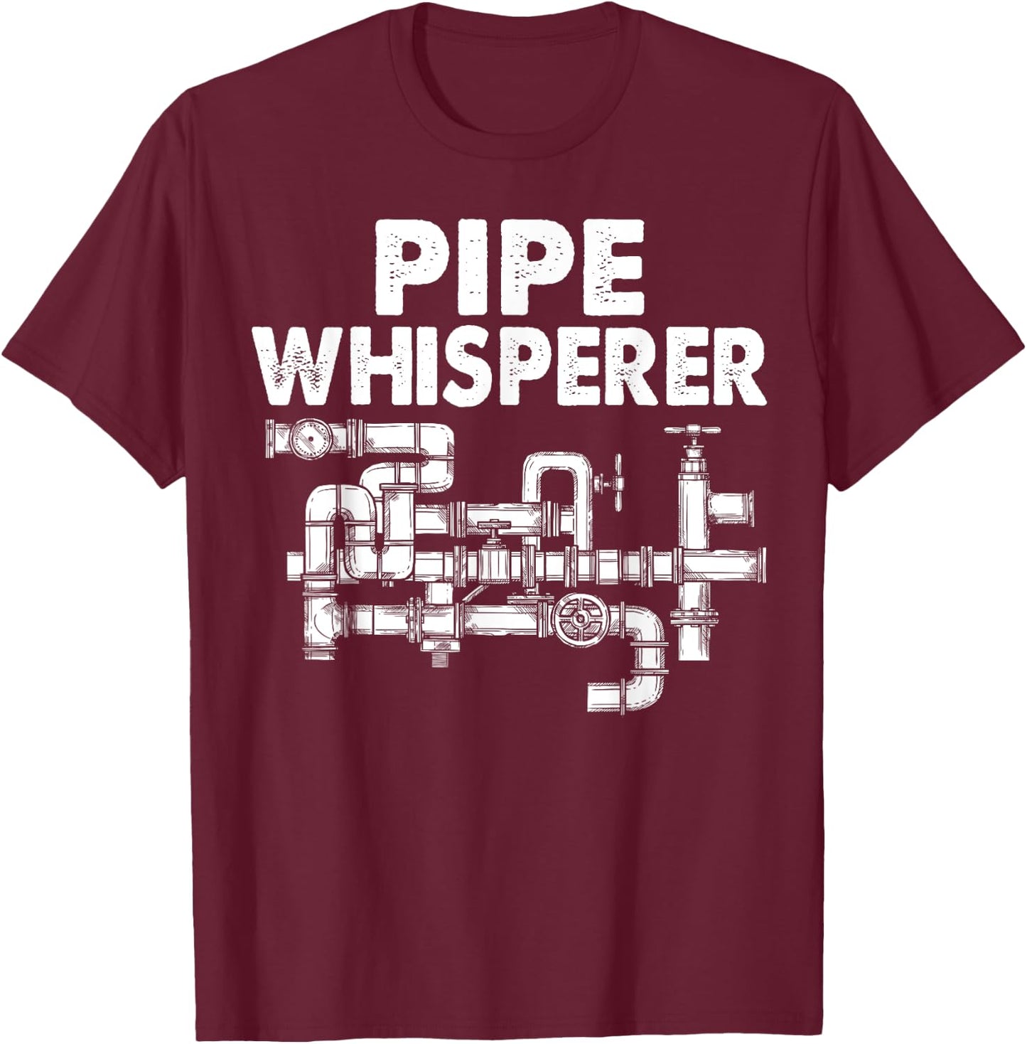 Pipe Whisperer Funny Water Pipes Plumber Plumbing Gift T-Shirt - T-Shirt | Maroon