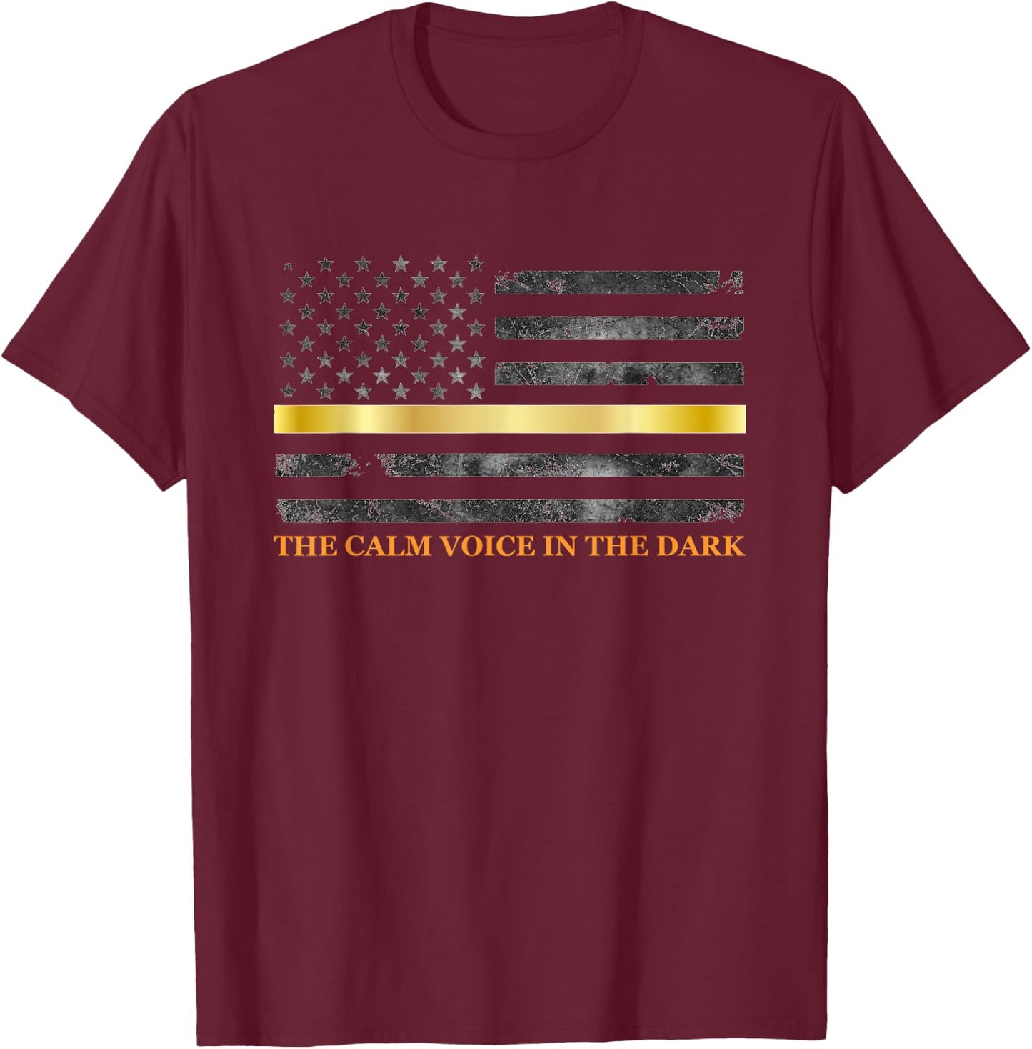 Dispatcher The Calm Voice in The Dark - Thin Gold Line 911 T-Shirt - T-Shirt | Maroon