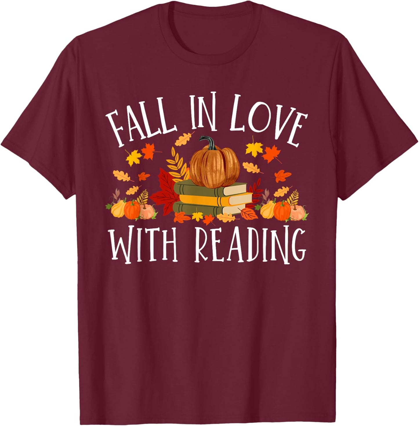 Fall In Love With Reading Book Autumn Pumpkins And Teachers T-Shirt - T-Shirt | Maroon