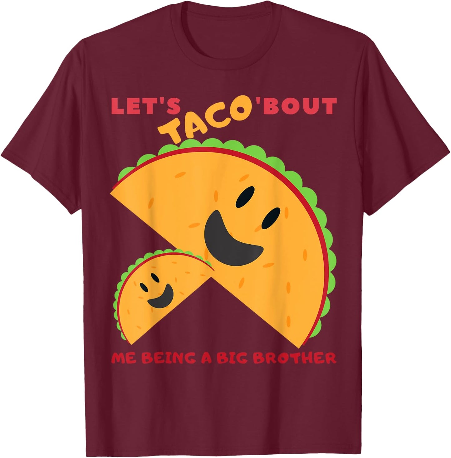 Lets Taco bout me being a Big Brother cute baby announcement T-Shirt - T-Shirt | Maroon