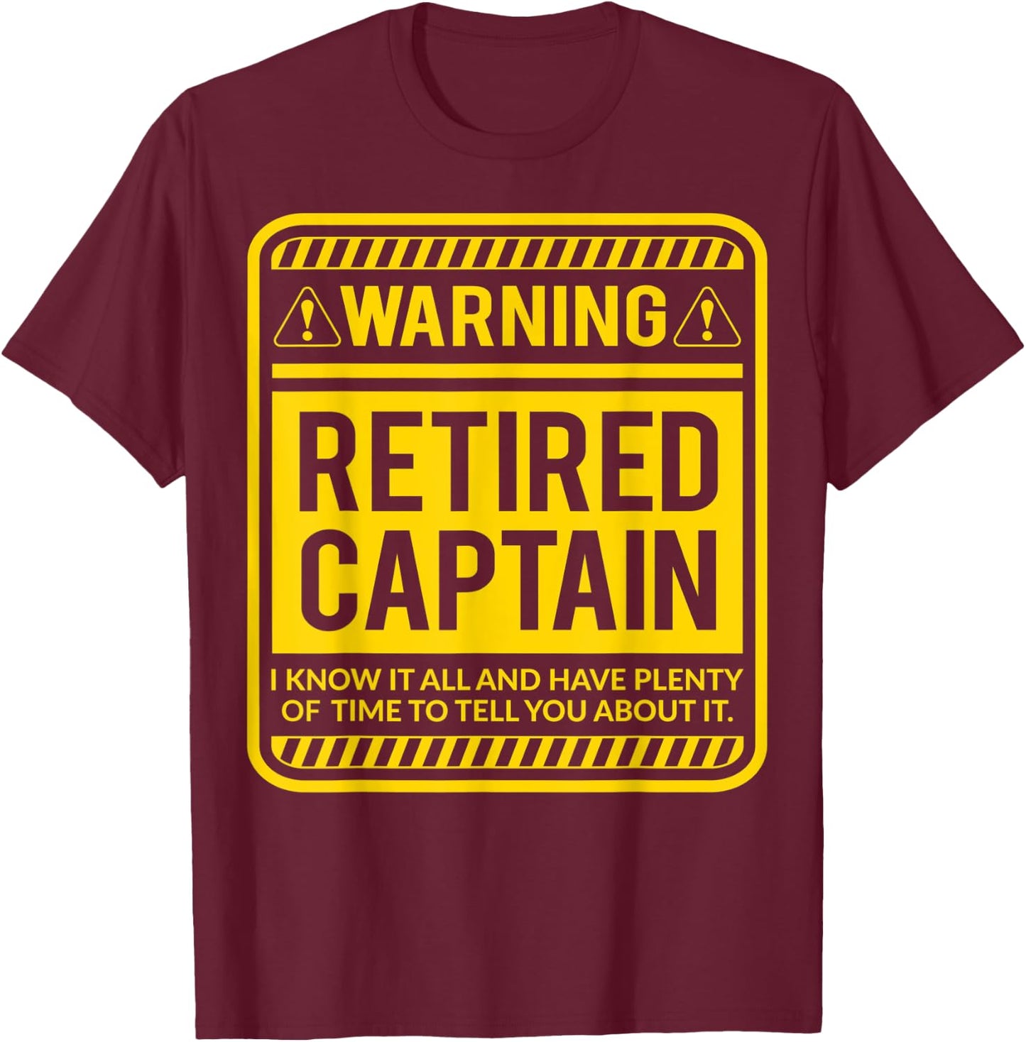 Retirement Gifts Retirement Party Warning Retired Captain T-Shirt - T-Shirt | Maroon