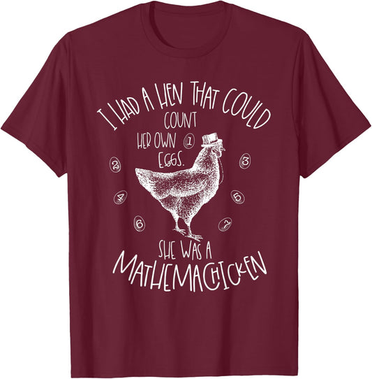 I Had A Hen That Could Count Her Own Eggs T-Shirt - T-Shirt | Maroon