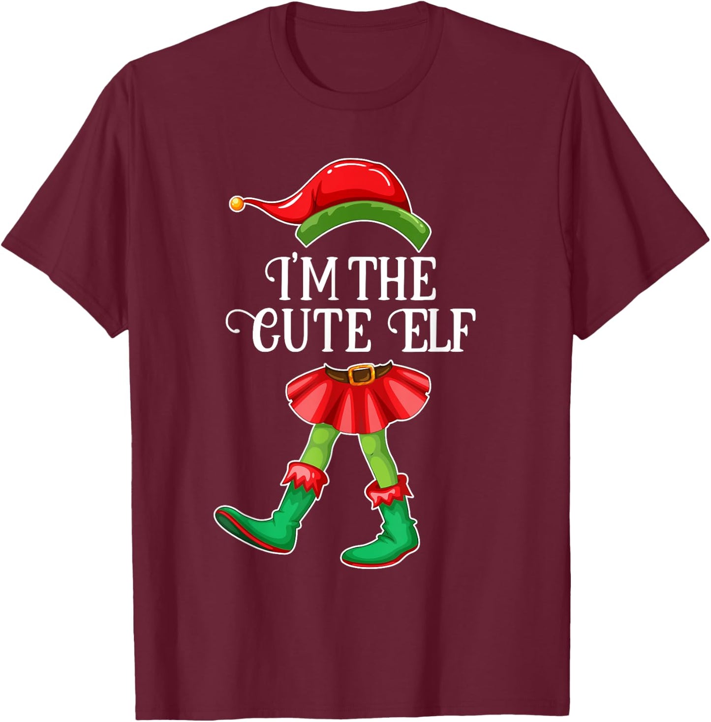I'm the Cute Elf Christmas Matching Family Group Gift T-Shirt - T-Shirt | Maroon