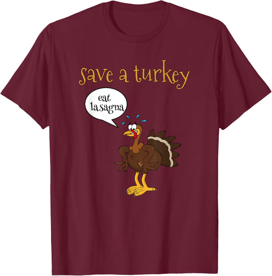 Save a Turkey Eat Lasagna Funny Thanksgiving Turkey T-Shirt - T-Shirt | Maroon